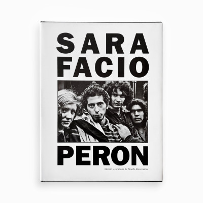 Perón. Sara Facio (hardcover)